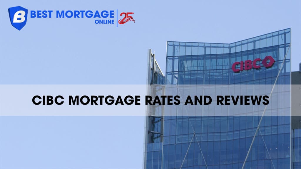 CIBC Mortgage Rates and Reviews