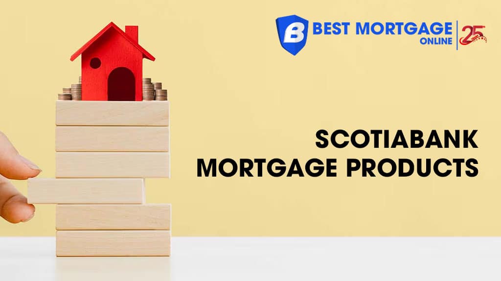 Scotiabank Mortgage Products