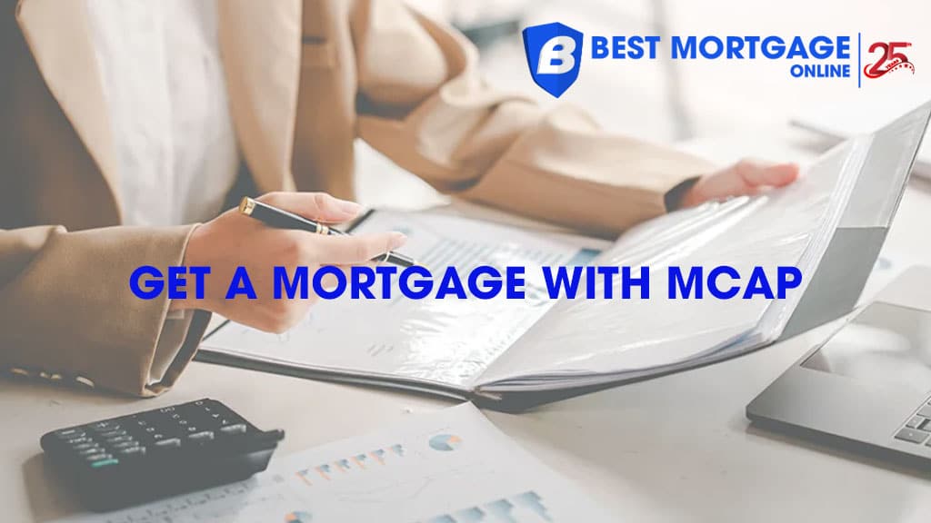 How can I get a mortgage with MCAP?