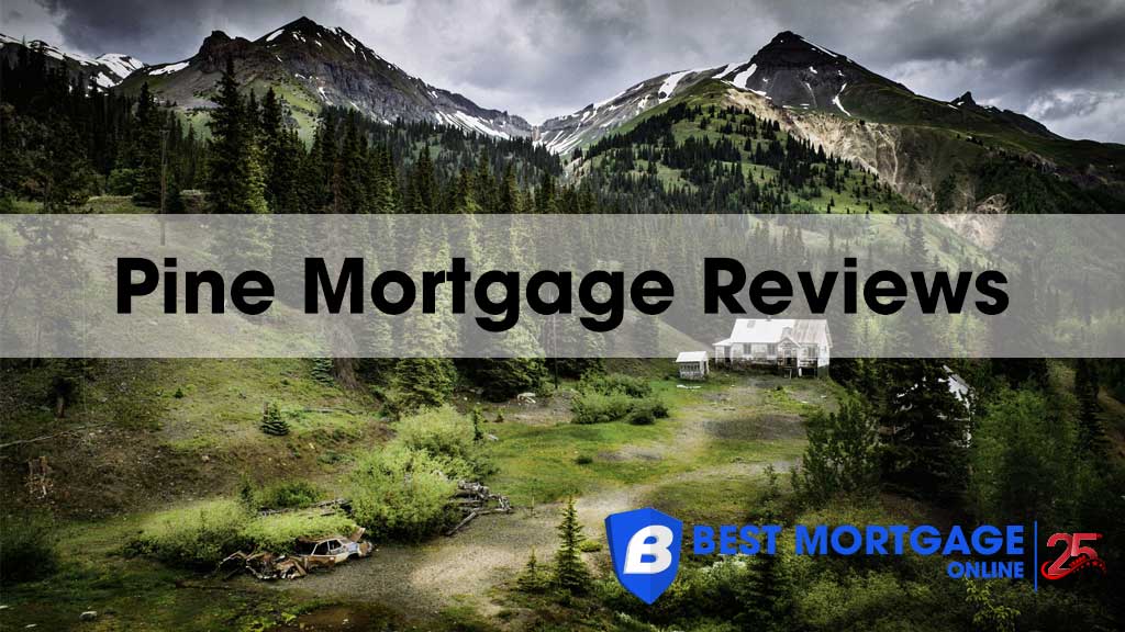 Pine Mortgage Rates and Reviews