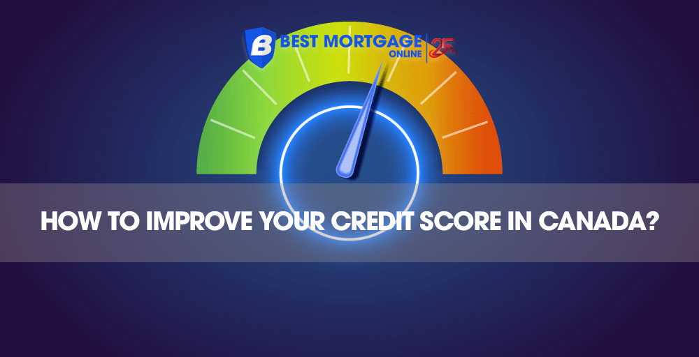 How To Improve Your Credit Score Quickly in Canada?