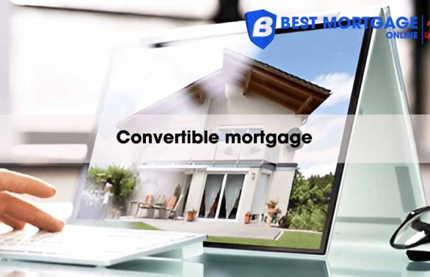 What is a convertible mortgage? How do convertible mortgages work?