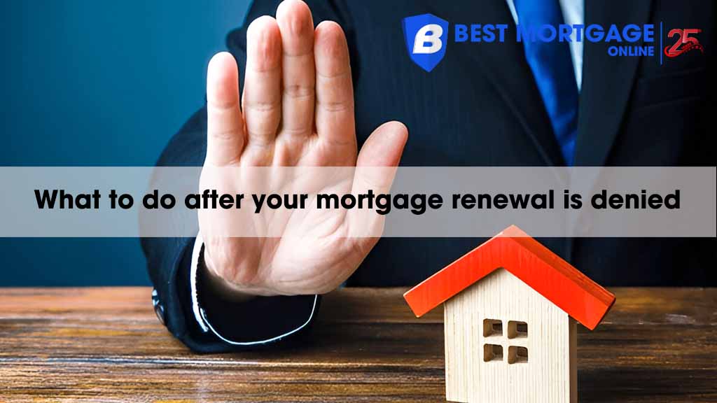 mortgage renewal denied
